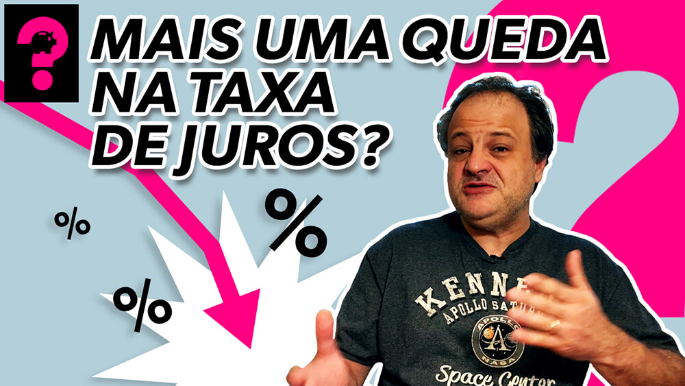 Mais uma queda na taxa de juros? | Economia está em tudo! # 101
